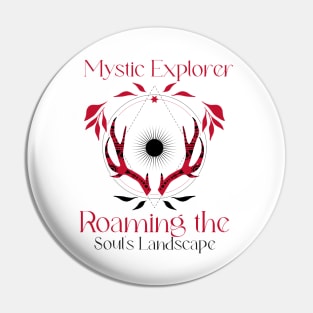 MYSTIC EXPLORER ROAMING THE SOUL'S LANDSCAPE Pin