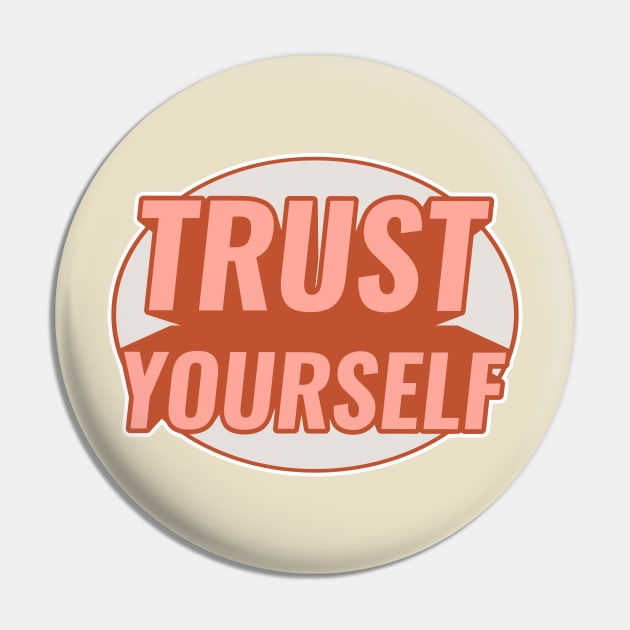 TRUST YOURSELF Pin by GreatSeries