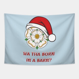 Yorkshire Christmas Wa Tha Born In A Barn? Tapestry