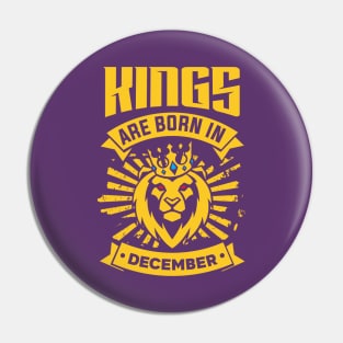 Kings Are Born In December Happy Birthday Pin