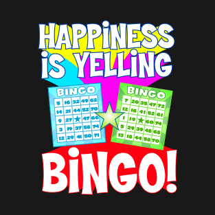 Funny Bingo Queen - Happiness is Yelling Bingo! print product T-Shirt