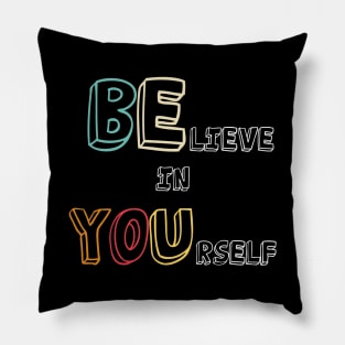 Believe in Yourself Pillow