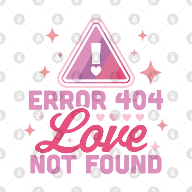 Error 404 Love Not Found - Funny Anti Valentines Day Heart by OrangeMonkeyArt