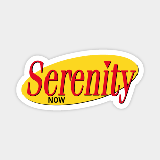 Serenity Now! Magnet