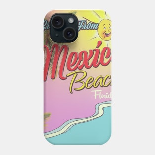 Greetings From Mexico Beach Florida Phone Case