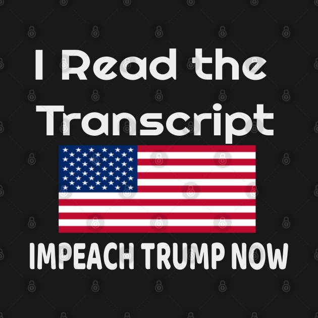 I Read the Transcript - IMPEACH TRUMP NOW - with USA Flag by NaniMc