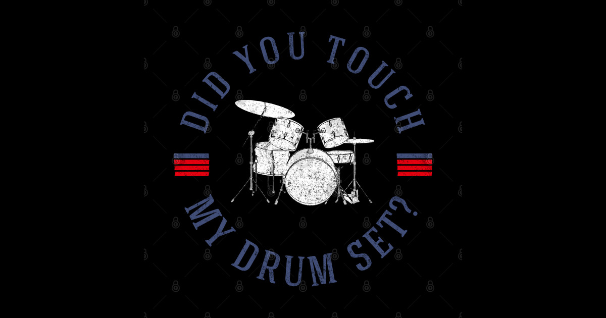 Did you touch my drumset? - Step Brothers - Sticker | TeePublic