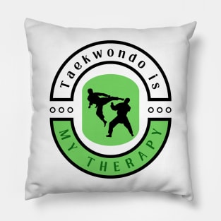 Taekwondo is my therapy funny motivational design Pillow