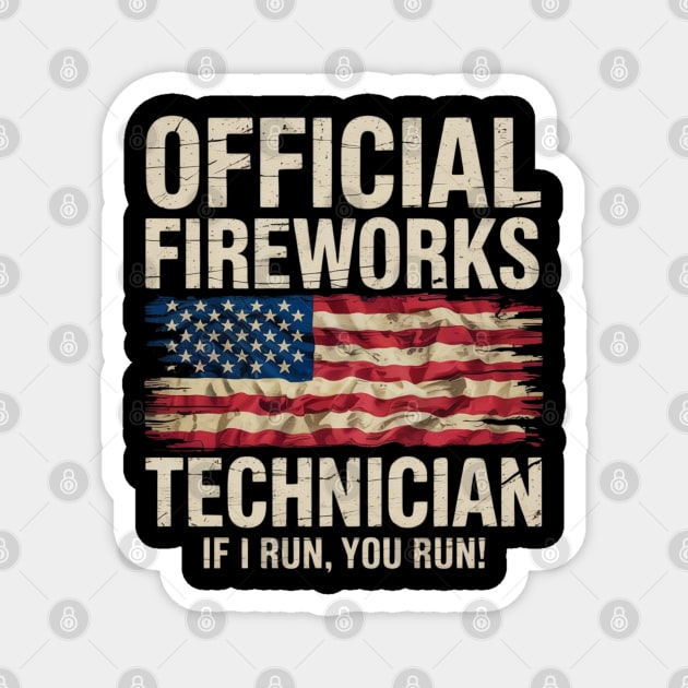 Official Fireworks Technician I Run You Run Magnet by Creatifly Graphic Tees