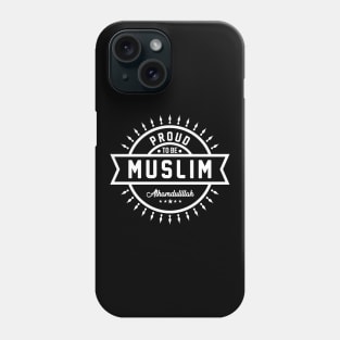 Proud to be Muslim Phone Case