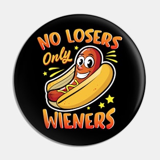 No Losers Only Wieners Funny Hot Dog Graphic Pin