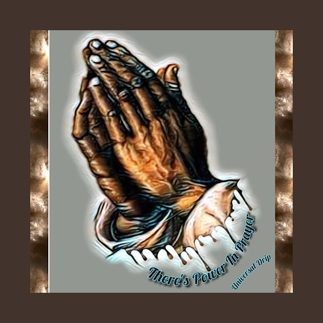 Universal Drip Power of Prayer by Universal Drip