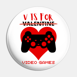 V Is For Video Games Funny Valentines Day Gamer Boy Men Pin