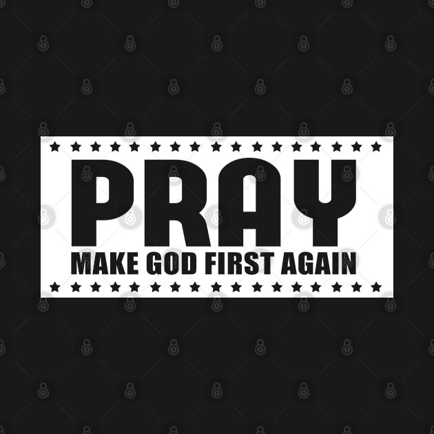 Pray Make God First Again | Christian Gift by Streetwear KKS