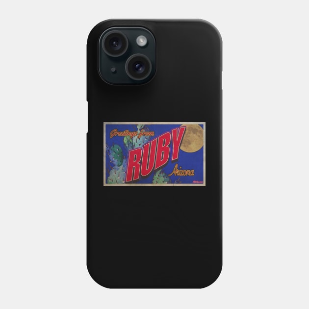 Greetings from Ruby, Arizona Phone Case by Nuttshaw Studios