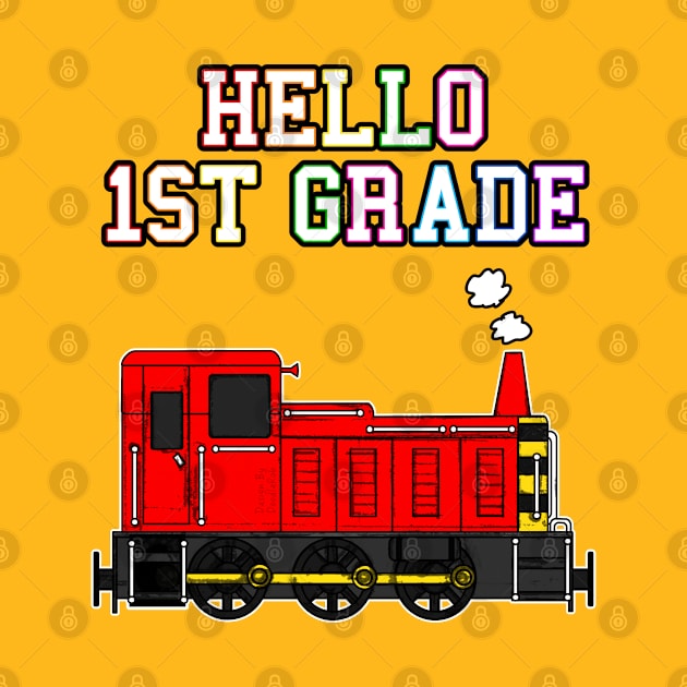 Hello 1st Grade Diesel Train Back To School by doodlerob