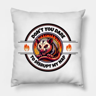 Angry Nap Possum: "Don't You Dare Disrupt My Nap" Pillow