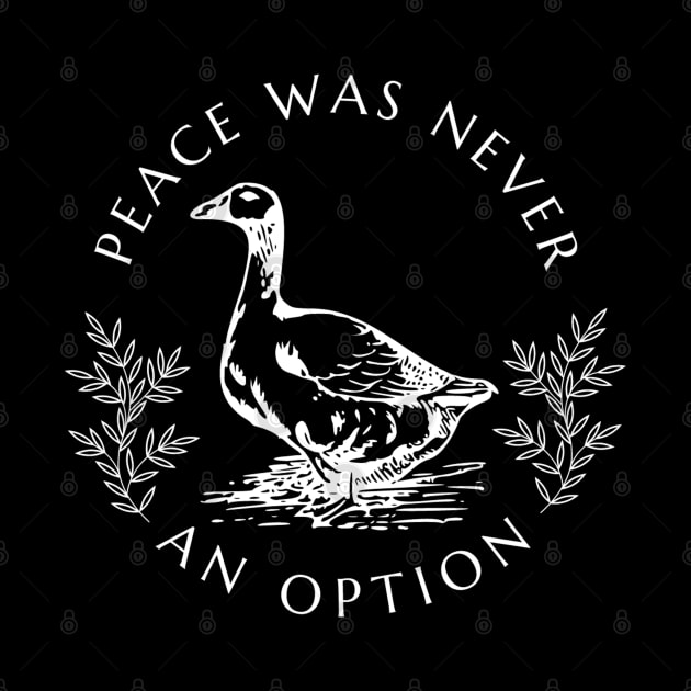 Peace was never an option - Goose by valentinahramov