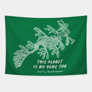 Leafy Seadragon - This Planet Is My Home Too - sea animal design Tapestry