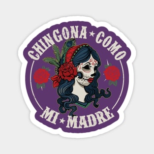 Chingona como mi madre Tazzum Magnet