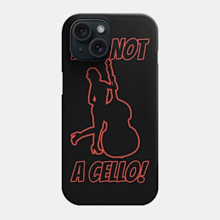 It’s not a cello Phone Case