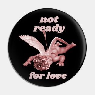 Not Ready For Love Cupid Pin