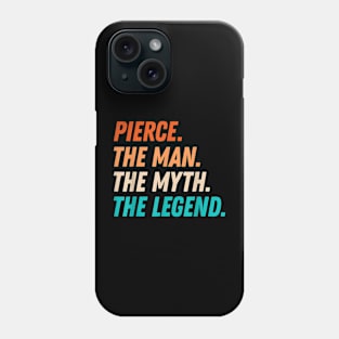 Pierce The Man The The Legend Father's Day Grandpa Phone Case