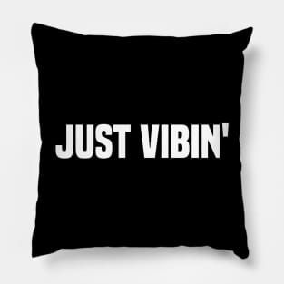 Just Vibin' Pillow