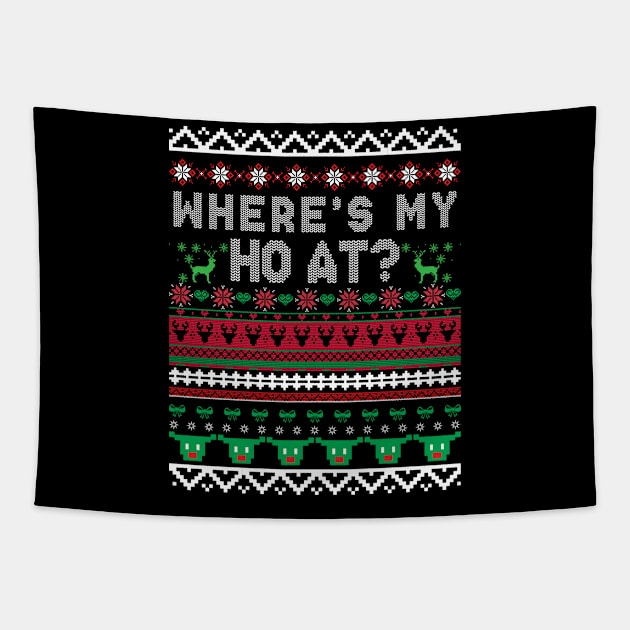 Where's My Ho At Ho Matching Couple Christmas Ugly Sweater Tapestry by kamahashirt