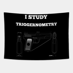 I Study Triggernometry Gun Tapestry