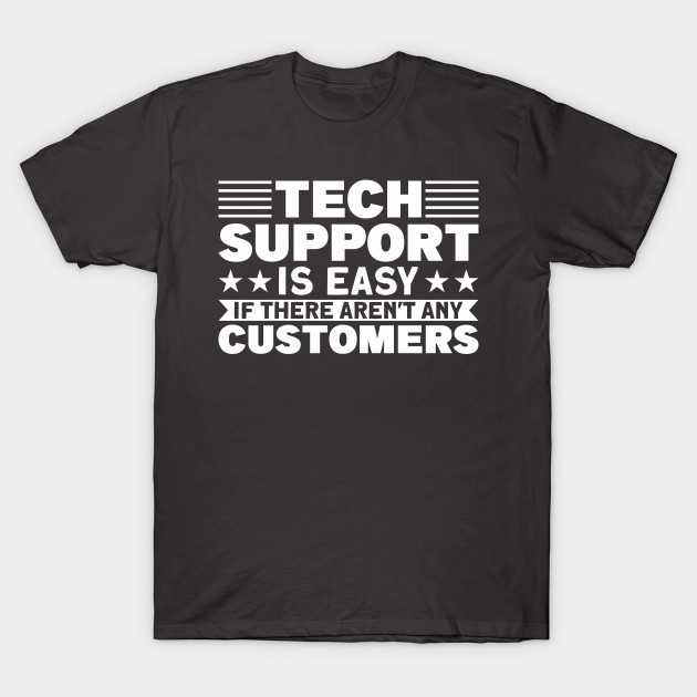 Disover Sysadmin Tech Support Is Easy Techie - Techie - T-Shirt