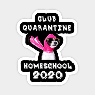 Club Quarantine Home School 2020 Magnet