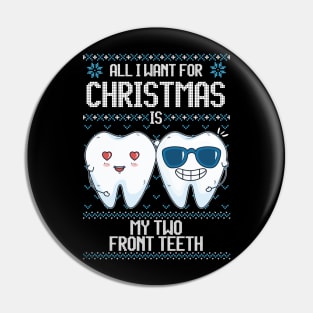 All I Want For Christmas Is My Two Front Teeth Funny Ugly Sweater Pin