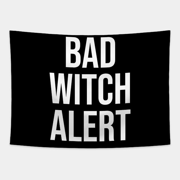 Bad Witch Alert Funny Halloween Witch Statement Tapestry by graphicbombdesigns