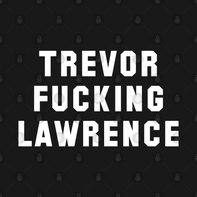 Trevor Fucking Lawrence by Carl Cordes