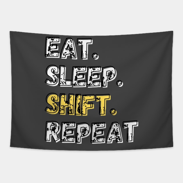 Eat. Sleep. Shift. Repeat. Shirt Tapestry by LBAM, LLC