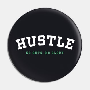 Just Hustle No Guts No Glory Pin