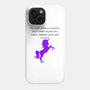 My Spirit Animal Is A Unicorn And It Stabs Anyone Who Makes Diabetes Jokes With It’s Horn - Purple Phone Case