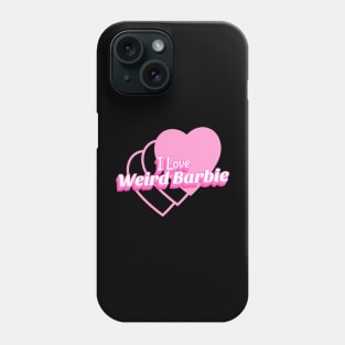 I heart Love Weird Barbie Phone Case