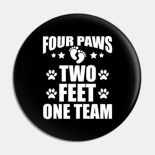 Dog Lover - Four paws two feet one team w Pin