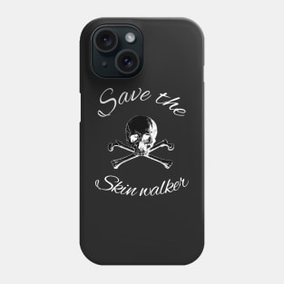 SAVE THE SKIN WALKER -HORRORCORE Phone Case