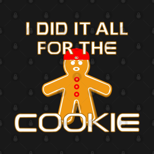 I Did It All For the Cookie - Funny Christmas by skauff