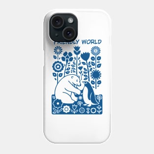 Friendly world Phone Case