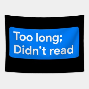 Too long; didn;t read! Tapestry