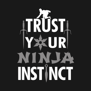 Ninja Ninjutsu Warrior Saying Typographic Quote T-Shirt