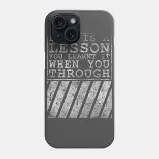 NEW - Life Is A Lesson Phone Case