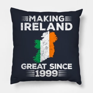 Making Ireland Great Since 1999 Pillow