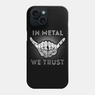 In Metal we Trust Phone Case