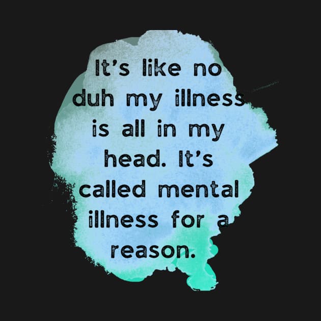 Mental illness is all in your head humor by system51