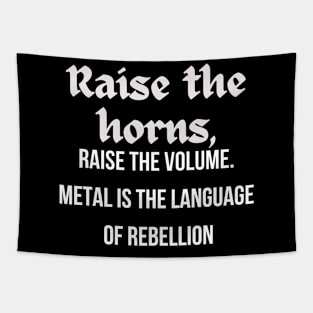 RAISE THE HORNS, Raise the volume, Metal is the language of Rebellion Tapestry